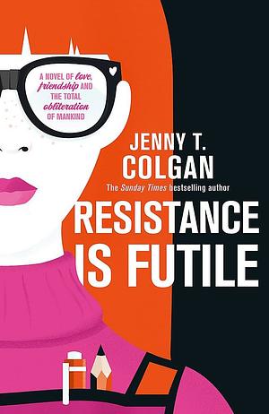 Resistance is Futile by Jenny T. Colgan