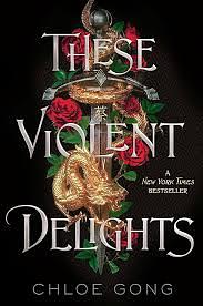 These Violent Delights by Chloe Gong