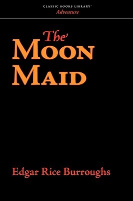 The Moon Maid by Edgar Rice Burroughs