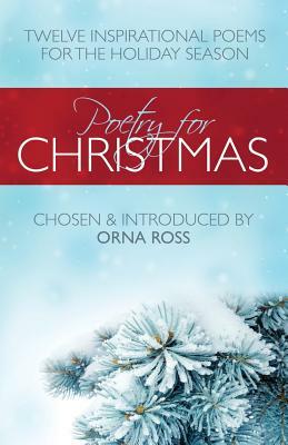 Poetry For Christmas: Twelve Inspirational Poems for Deep Mid-Winter by Orna Ross