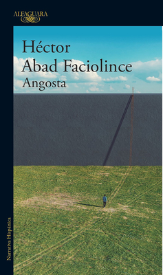 Angosta (Spanish Edition) by Hector Abad Faciolince