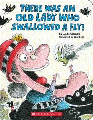 There Was an Old Lady Who Swallowed a Fly!: A Board Book by Lucille Colandro