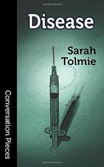 Disease by Sarah Tolmie