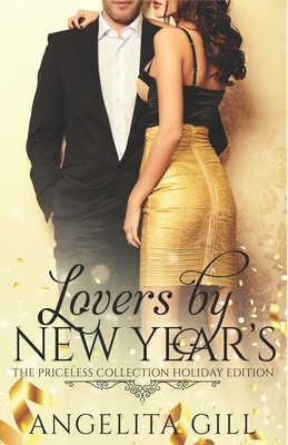 Lovers by New Year's: (The Priceless Collection #4) by Angelita Gill