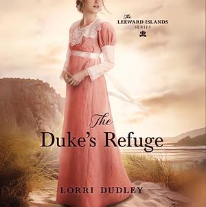 The Duke's Refuge by Lorri Dudley