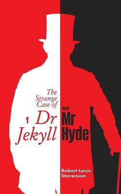 The Strange Case of DR. Jekyll and Mr. Hyde by Robert Louis Stevenson