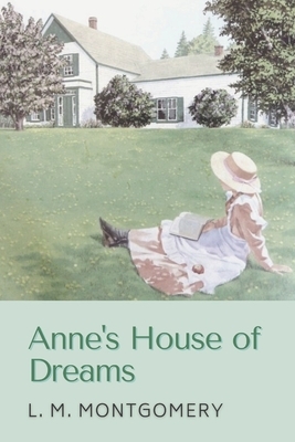 Anne's House of Dreams: Illustrated by L.M. Montgomery