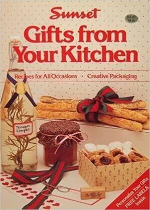 Gifts from Your Kitchen by Sunset Magazines &amp; Books