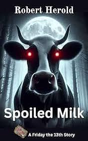 Spoiled Milk by Robert Herold