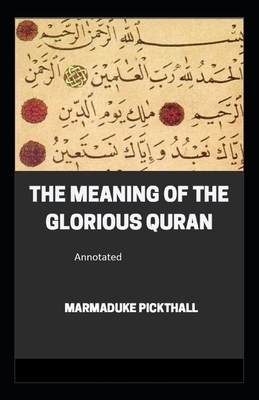 The Meaning of the Glorious Quran by Marmaduke Pickthall