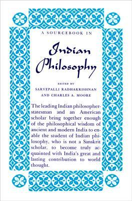 A Source Book in Indian Philosophy by Sarvepalli Radhakrishnan, Charles a. Moore