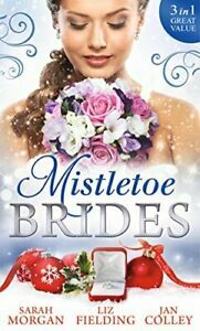 Mistletoe Brides: Sleigh-Bell Bride / Christmas Angel for the Billionaire / His Vienna Christmas Bride by Sarah Morgan, Liz Fielding, Jan Colley