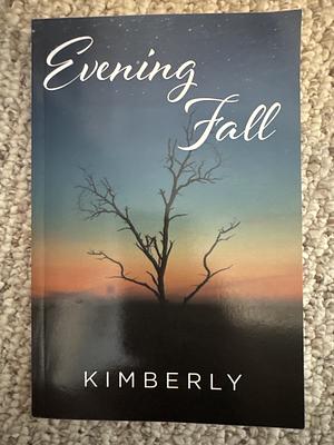 Evening Fall by Kimberly