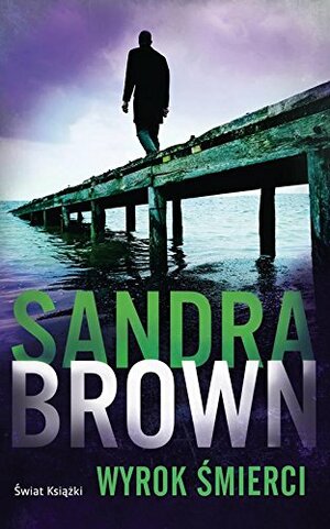 Wyrok śmierci by Sandra Brown