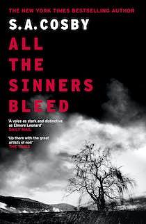 All the Sinners Bleed by S.A. Cosby
