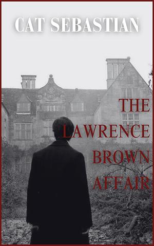 The Lawrence Browne Affair by Cat Sebastian