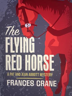 The Flying Red Horse by Frances Crane