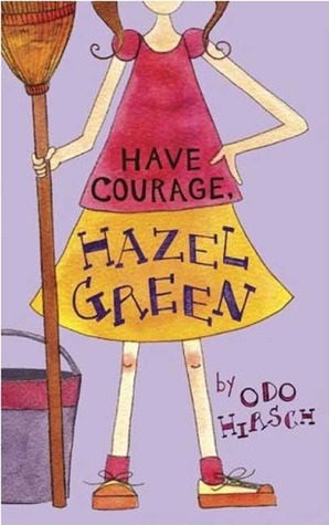 Have Courage, Hazel Green by Odo Hirsch, Andrew McLean