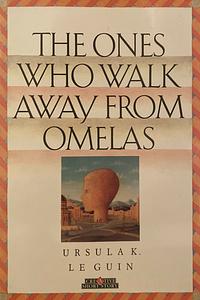 The Ones Who Walk Away from Omelas by Ursula K. Le Guin