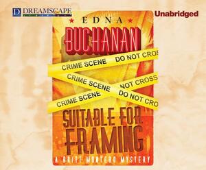 Suitable for Framing by Edna Buchanan