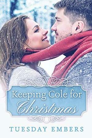 Keeping Cole for Christmas by Tuesday Embers, Mary E. Twomey