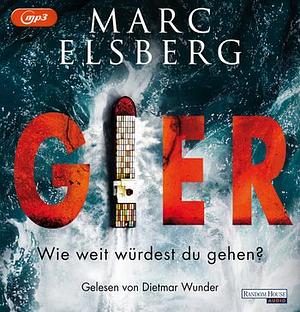 Gier - Wie weit würdest du gehen? by Marc Elsberg