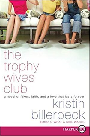 Trophy Wives Club by Kristin Billerbeck