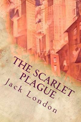 The Scarlet Plague: Illustrated by Jack London