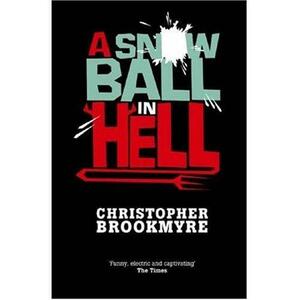 A Snow Ball In Hell by Christopher Brookmyre