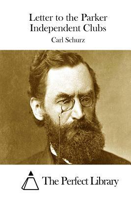 Letter to the Parker Independent Clubs by Carl Schurz