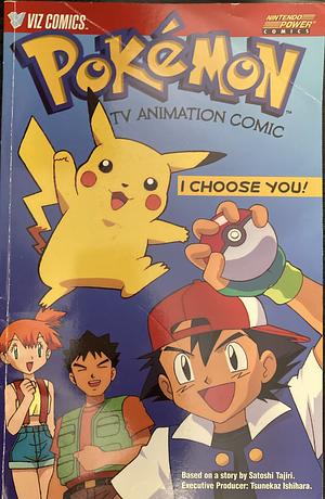 Pokemon TV Animation Comic: I Choose You! by Satoshi Tajin