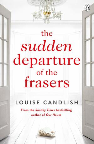 The Sudden Departure of the Frasers by Louise Candlish