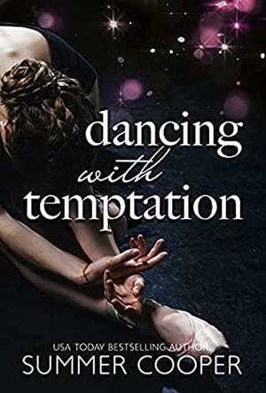 Dancing with Temptation by Summer Cooper