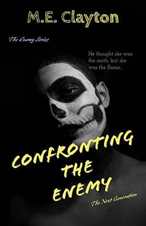 Confronting the Enemy by M.E. Clayton