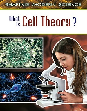 What Is Cell Theory? by Marina Cohen