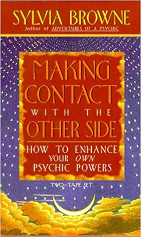 Making Contact with the Other Side: How to Enchance Your Own Psychic Powers by Sylvia Browne