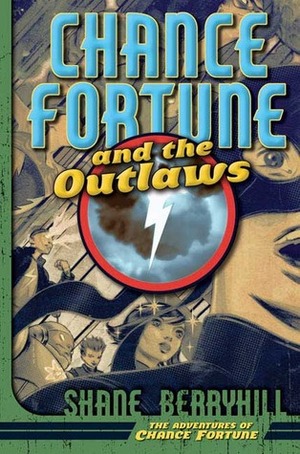 Chance Fortune and the Outlaws by Shane Berryhill