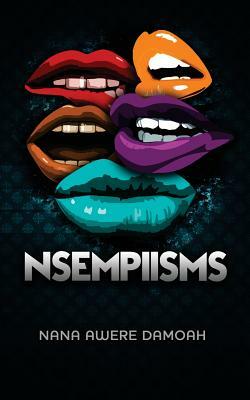 Nsempiisms by Nana Awere Damoah