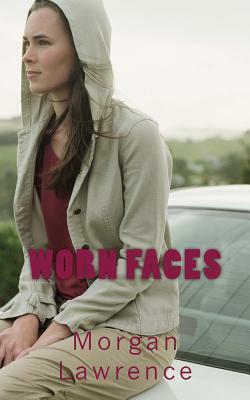 Worn Faces by Morgan Lawrence