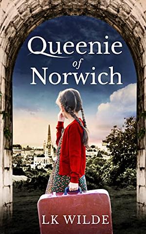 Queenie of Norwich by LK Wilde