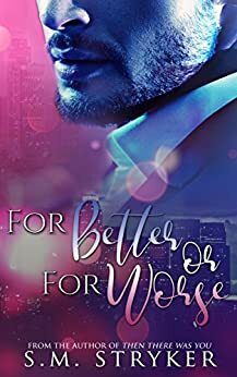For Better or for Worse by S.M. Stryker
