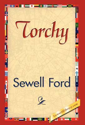 Torchy by Sewell Ford, Ford Sewell Ford