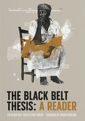 The Black Belt Thesis: A Reader by Black Belt Thesis Group