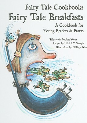 Fairy Tale Breakfasts: A Cookbook for Young Readers and Eaters by 