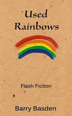 Used Rainbows by Barry Basden