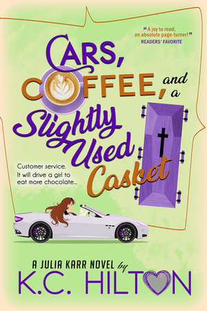 Cars, Coffee, and a Slightly Used Casket by K.C. Hilton