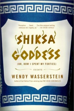Shiksa Goddess by Wendy Wasserstein