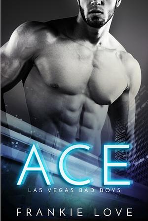 ACE by Frankie Love