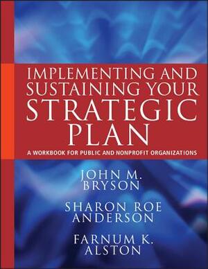 Implement Sustaining Strategy by Sharon Roe Anderson, John M. Bryson, Farnum K. Alston