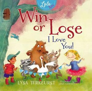 Win or Lose, I Love You! by Lysa TerKeurst